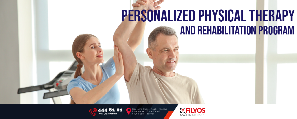 PERSONALIZED PHYSICAL THERAPY AND REHABILITATION PROGRAM – Filyos ...