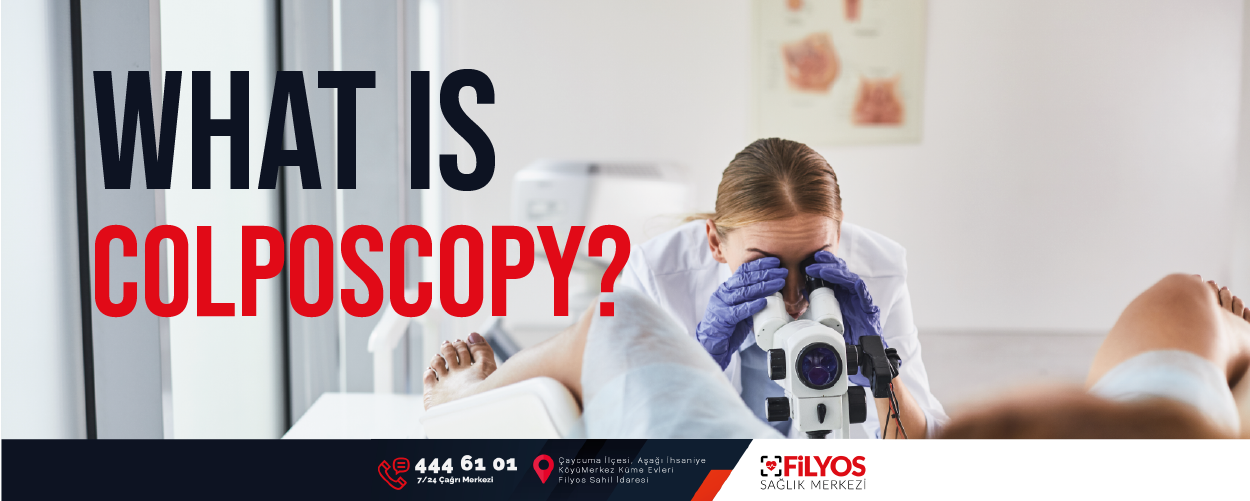 What Is Colposcopy Filyos Sağlık Merkezi