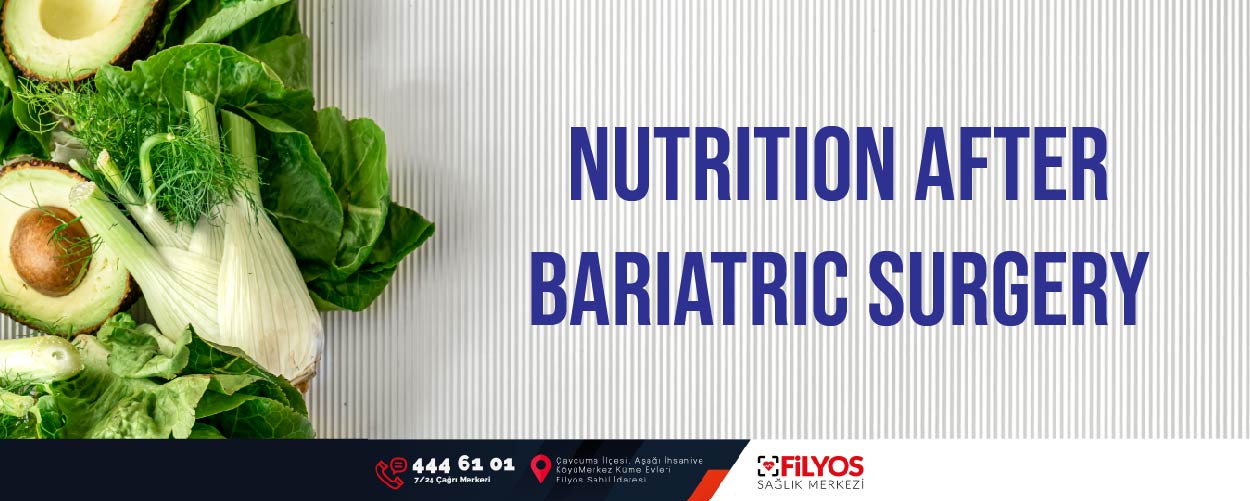 NUTRITION AFTER BARIATRIC SURGERY – Filyos Sağlık Merkezi